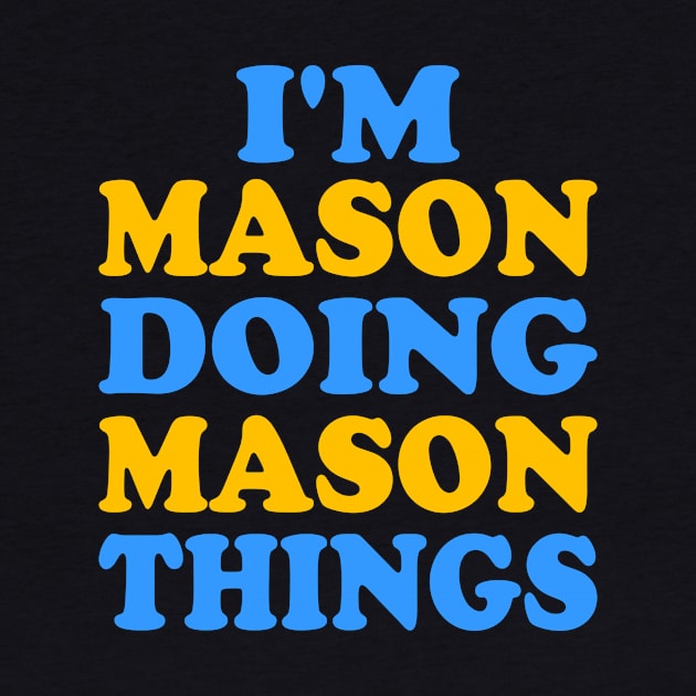 I'm Mason doing Mason things by TTL